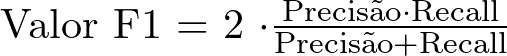fórmula do f1 score ou valor f1